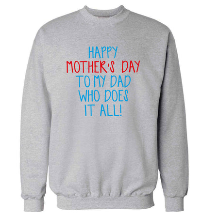 Happy mother's day to my dad who does it all! adult's unisex grey sweater 2XL