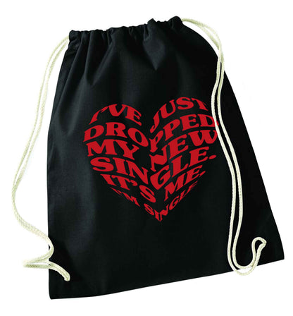 I've just dropped my new single it's me I'm single black drawstring bag