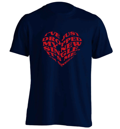 I've just dropped my new single it's me I'm single adults unisex navy Tshirt 2XL