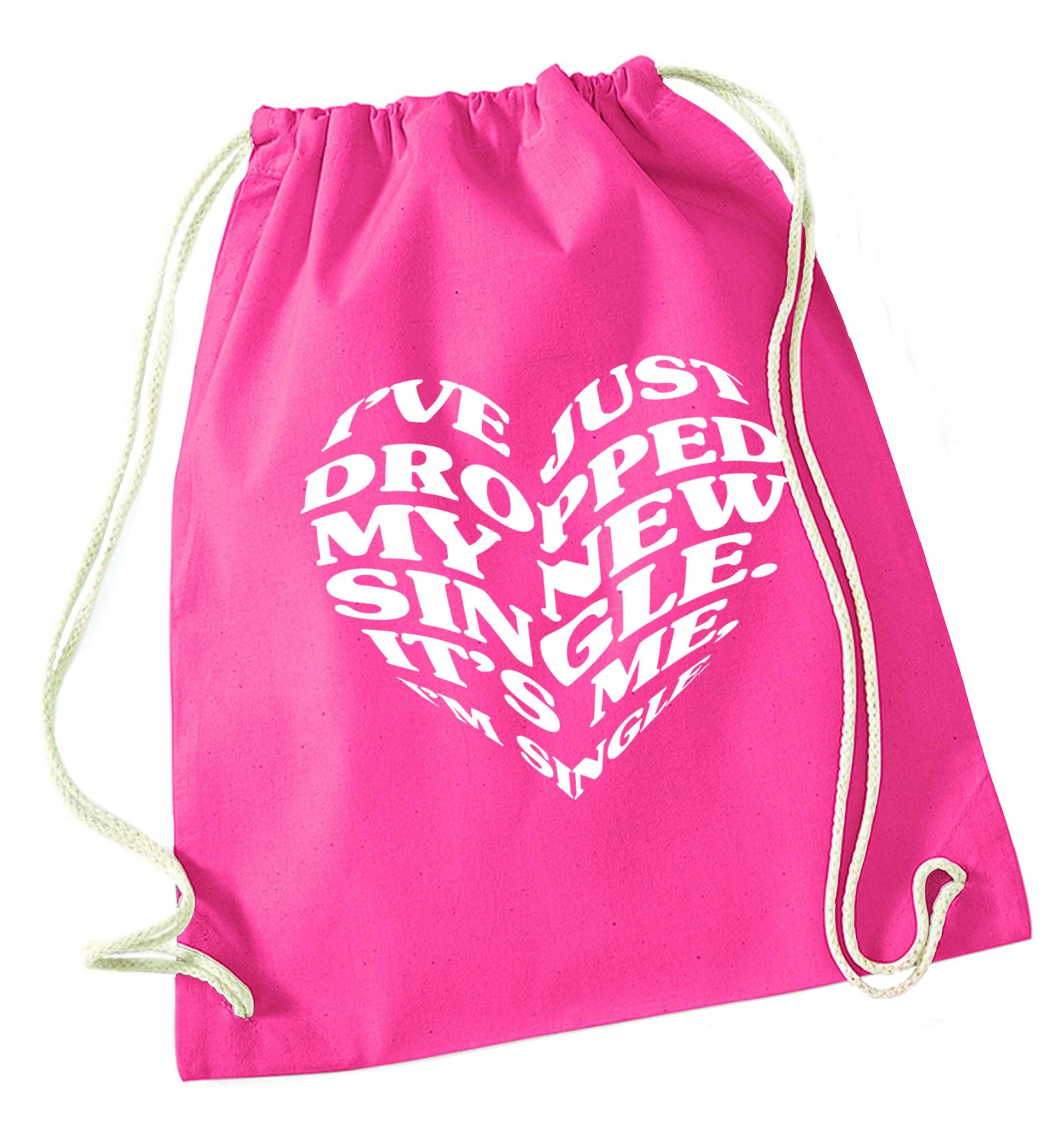 I've just dropped my new single it's me I'm single pink drawstring bag