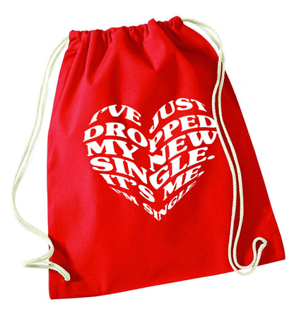 I've just dropped my new single it's me I'm single red drawstring bag 