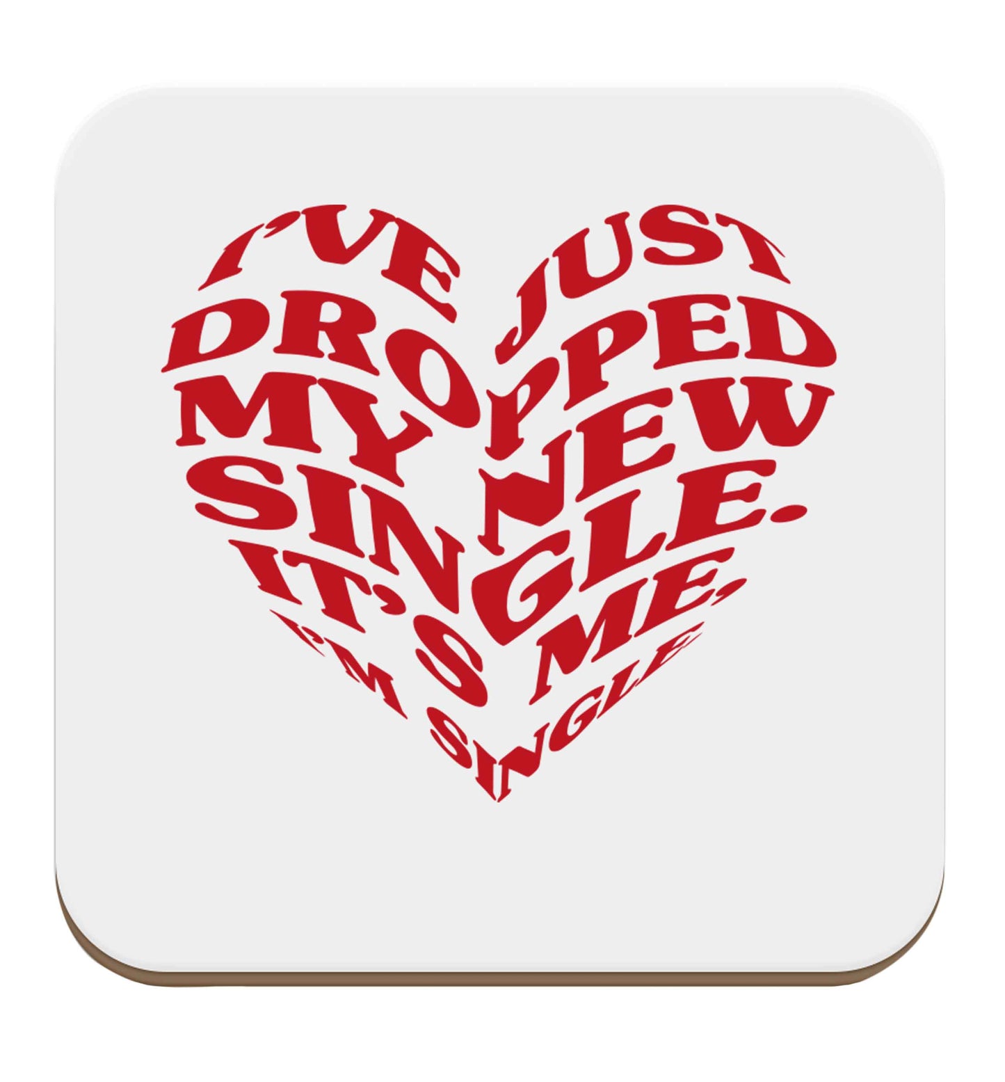 I've just dropped my new single it's me I'm single set of four coasters