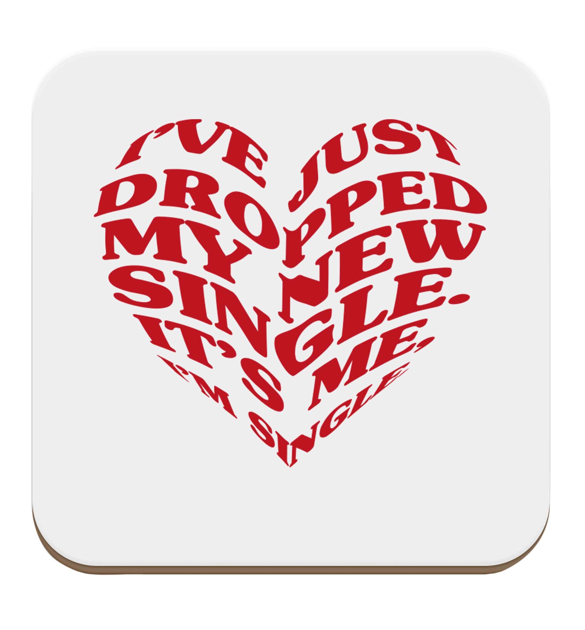 I've just dropped my new single it's me I'm single set of four coasters