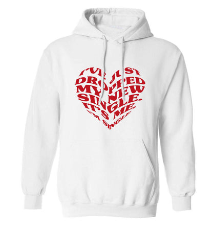 I've just dropped my new single it's me I'm single adults unisex white hoodie 2XL