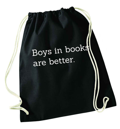 Boys in books are better black drawstring bag