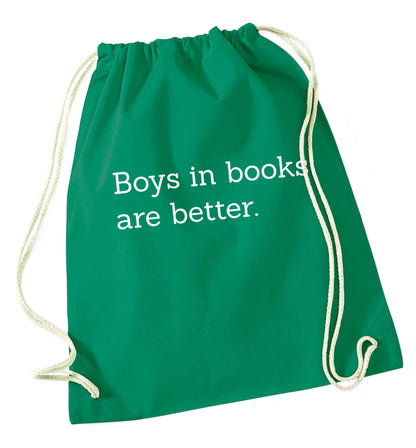Boys in books are better green drawstring bag