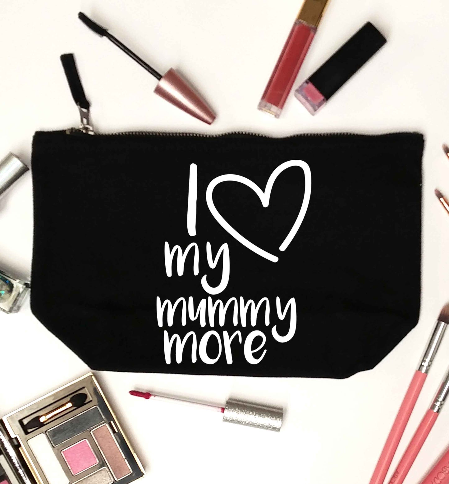 I love my mummy more black makeup bag