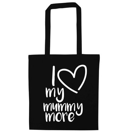 I love my mummy more black tote bag
