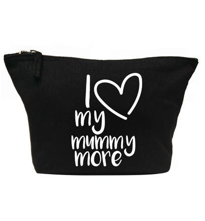 I love my mummy more | Makeup / wash bag