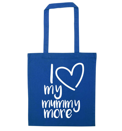 I love my mummy more blue tote bag