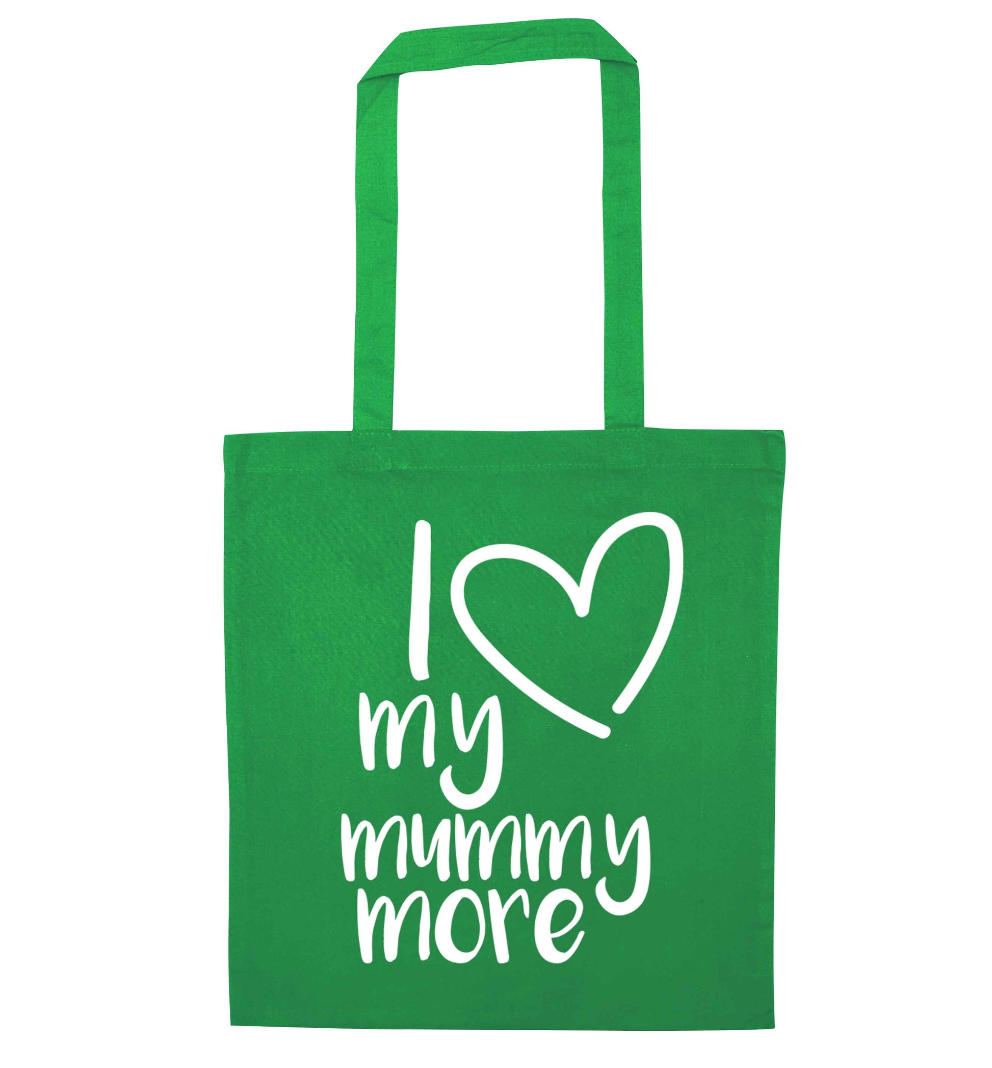 I love my mummy more green tote bag