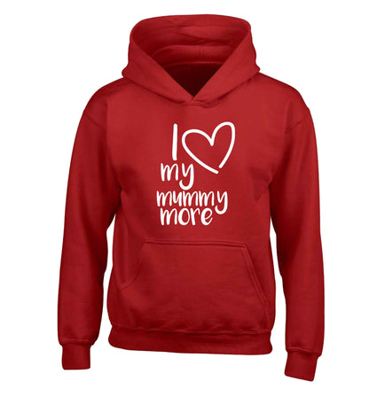I love my mummy more children's red hoodie 12-13 Years