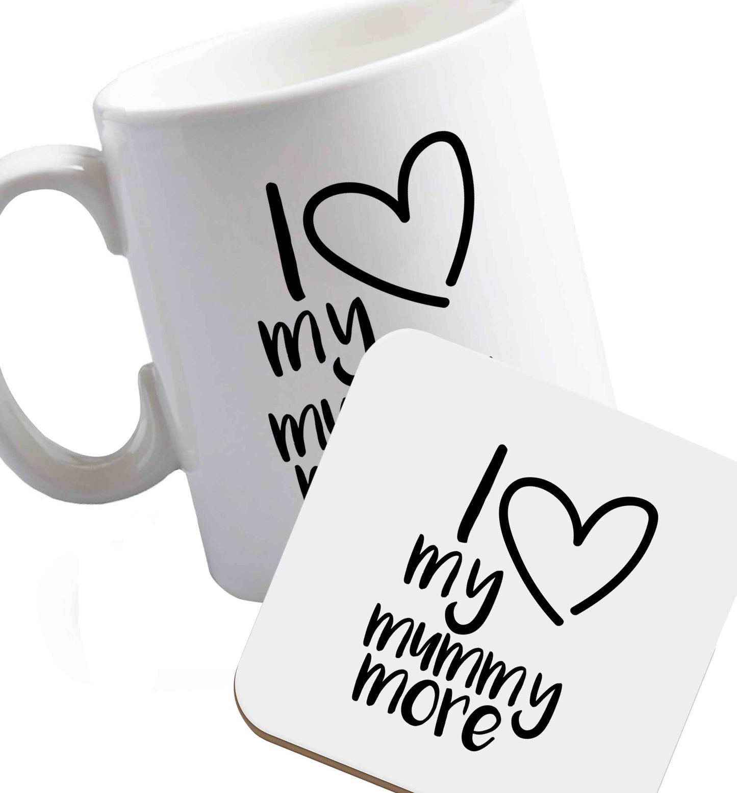 10 oz I love my mummy more ceramic mug and coaster set right handed