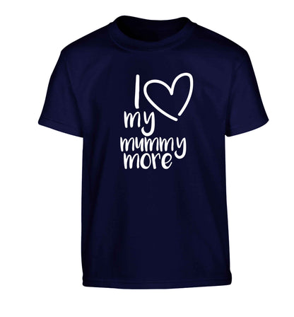 I love my mummy more Children's navy Tshirt 12-13 Years
