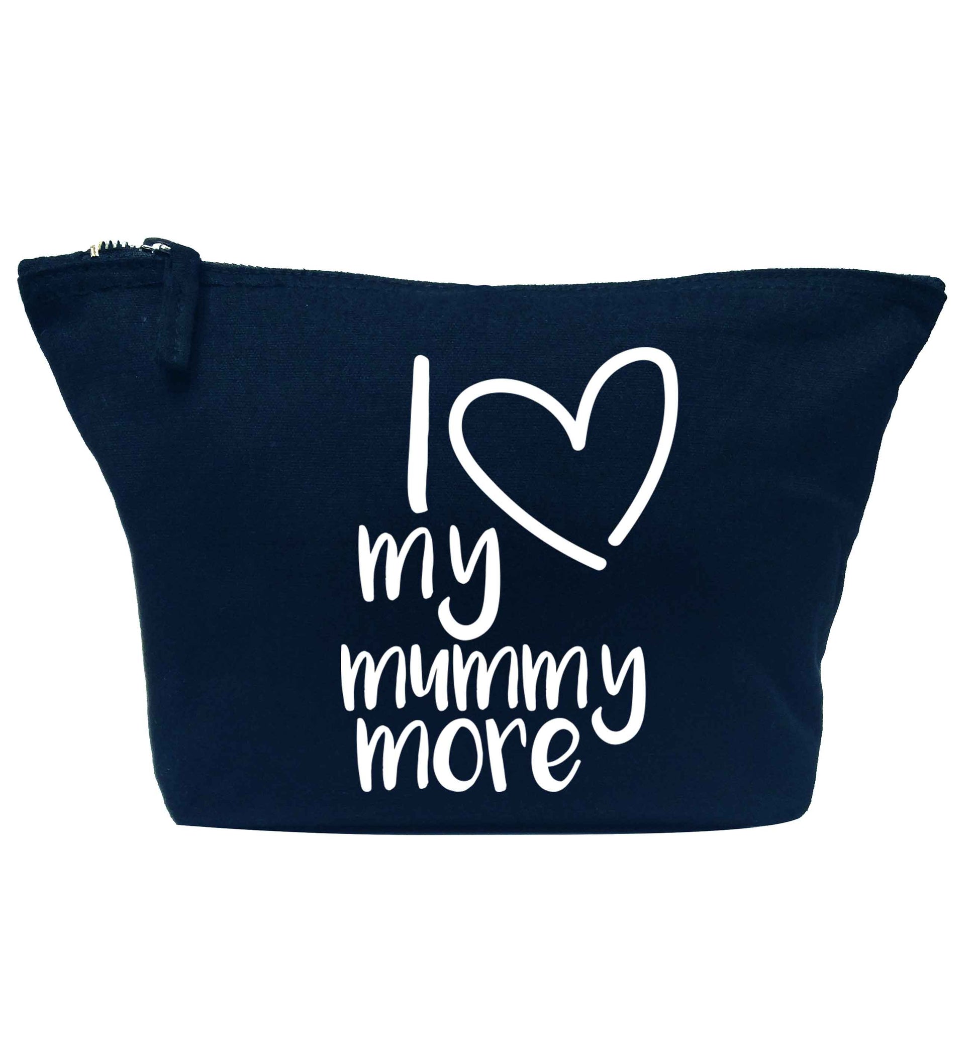 I love my mummy more navy makeup bag