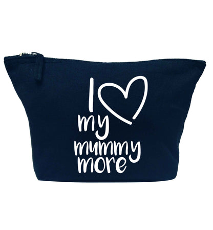 I love my mummy more navy makeup bag