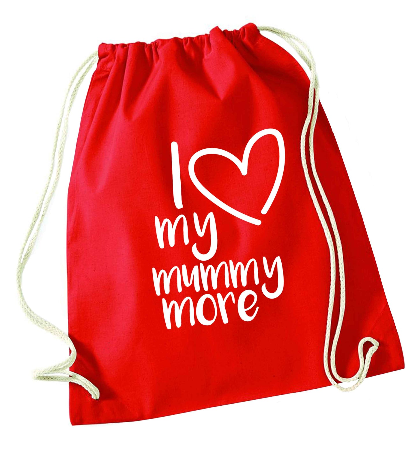 I love my mummy more red drawstring bag 