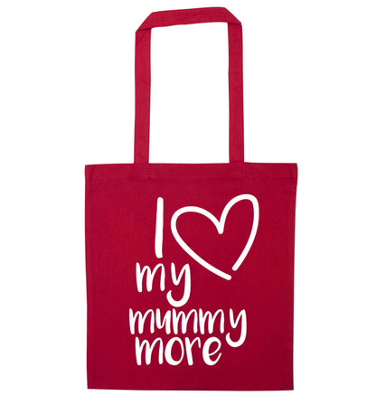 I love my mummy more red tote bag