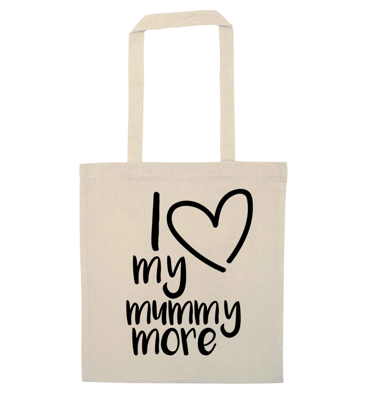 I love my mummy more natural tote bag