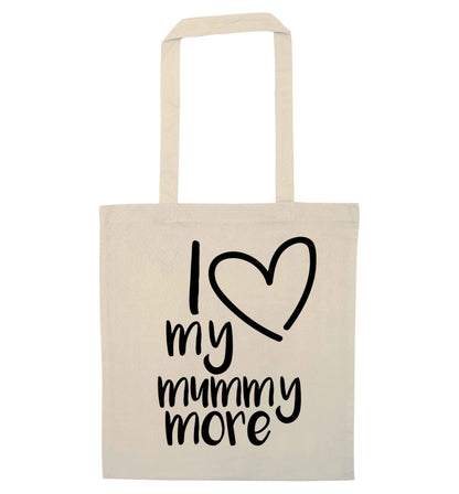 I love my mummy more natural tote bag