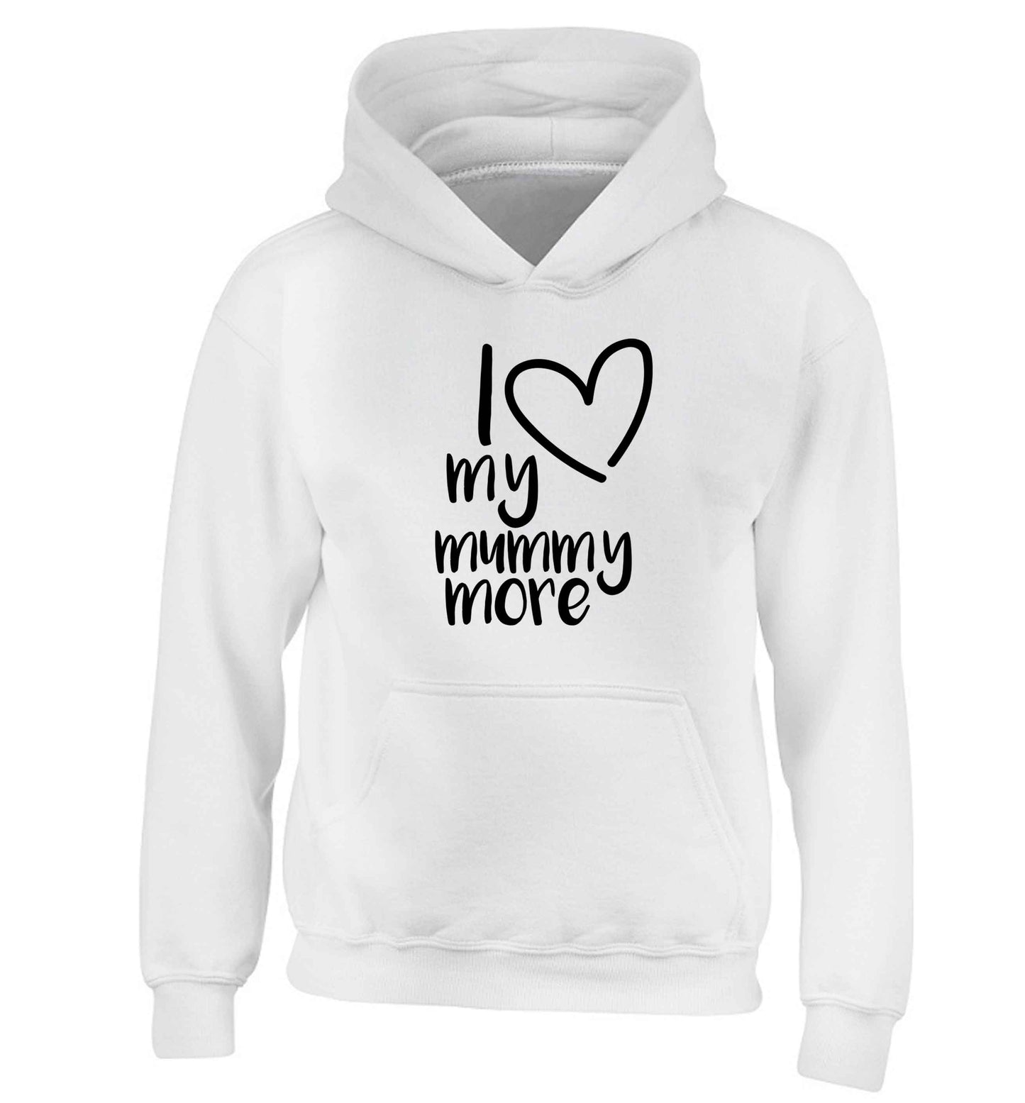 I love my mummy more children's white hoodie 12-13 Years