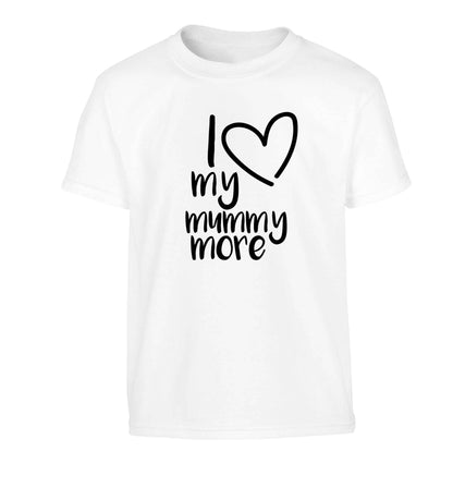 I love my mummy more Children's white Tshirt 12-13 Years