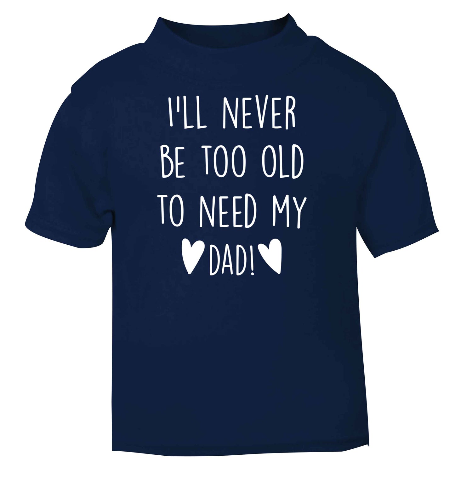 Everything I am you helped me to be navy baby toddler Tshirt 2 Years