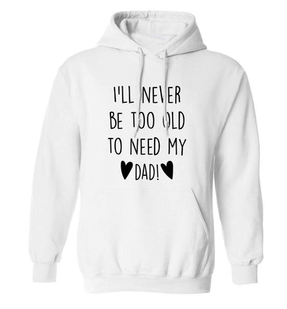 Everything I am you helped me to be adults unisex white hoodie 2XL
