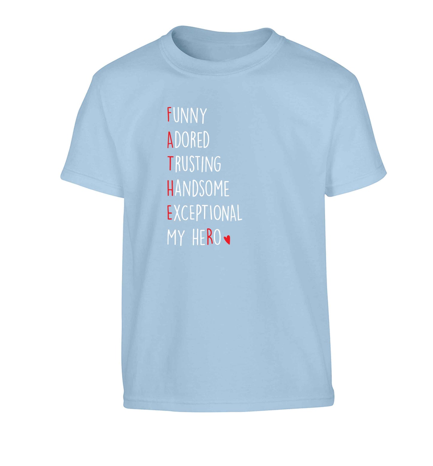 Father, funny adored trusting handsome exceptional my hero Children's light blue Tshirt 12-13 Years