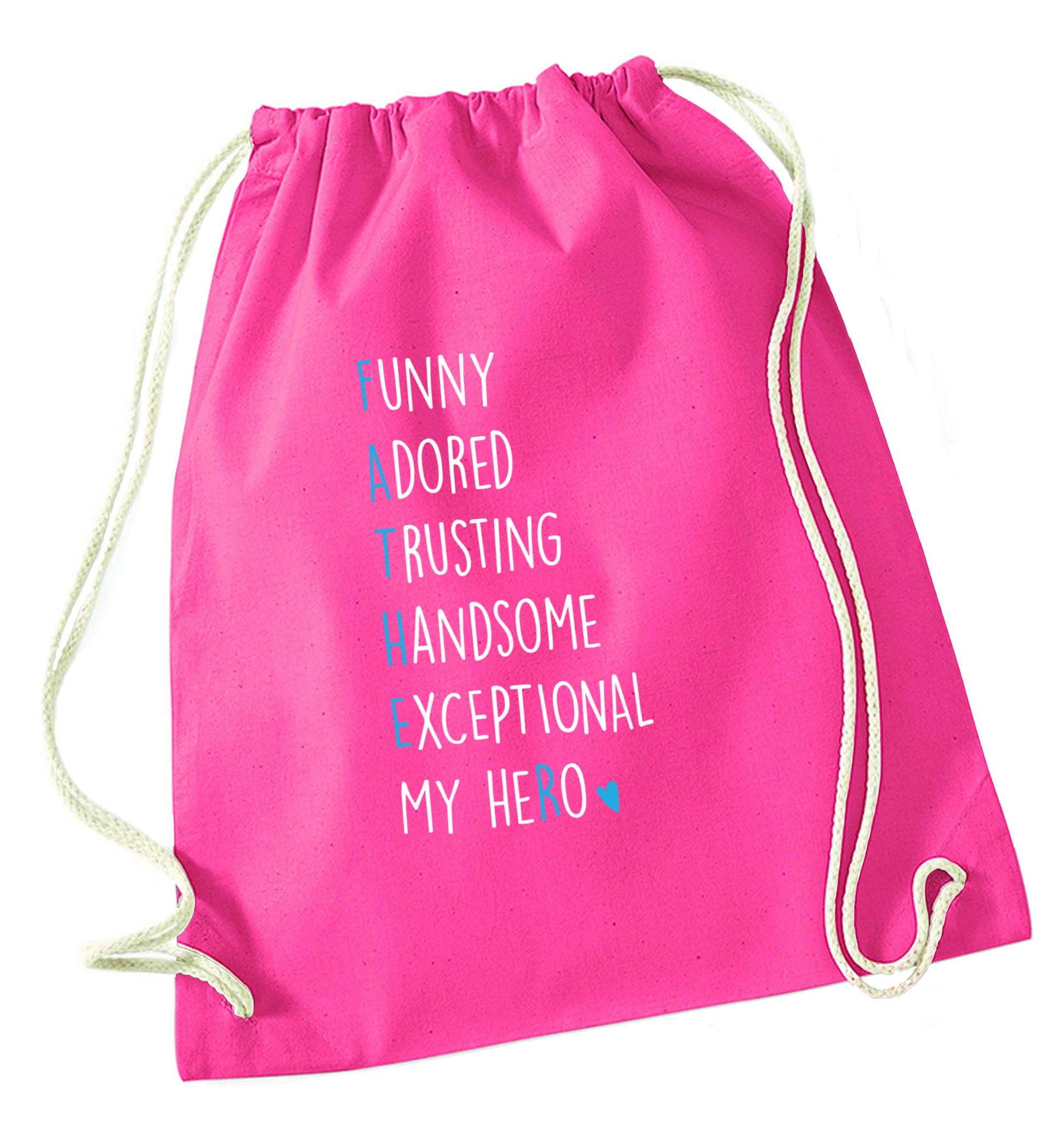 Father, funny adored trusting handsome exceptional my hero pink drawstring bag
