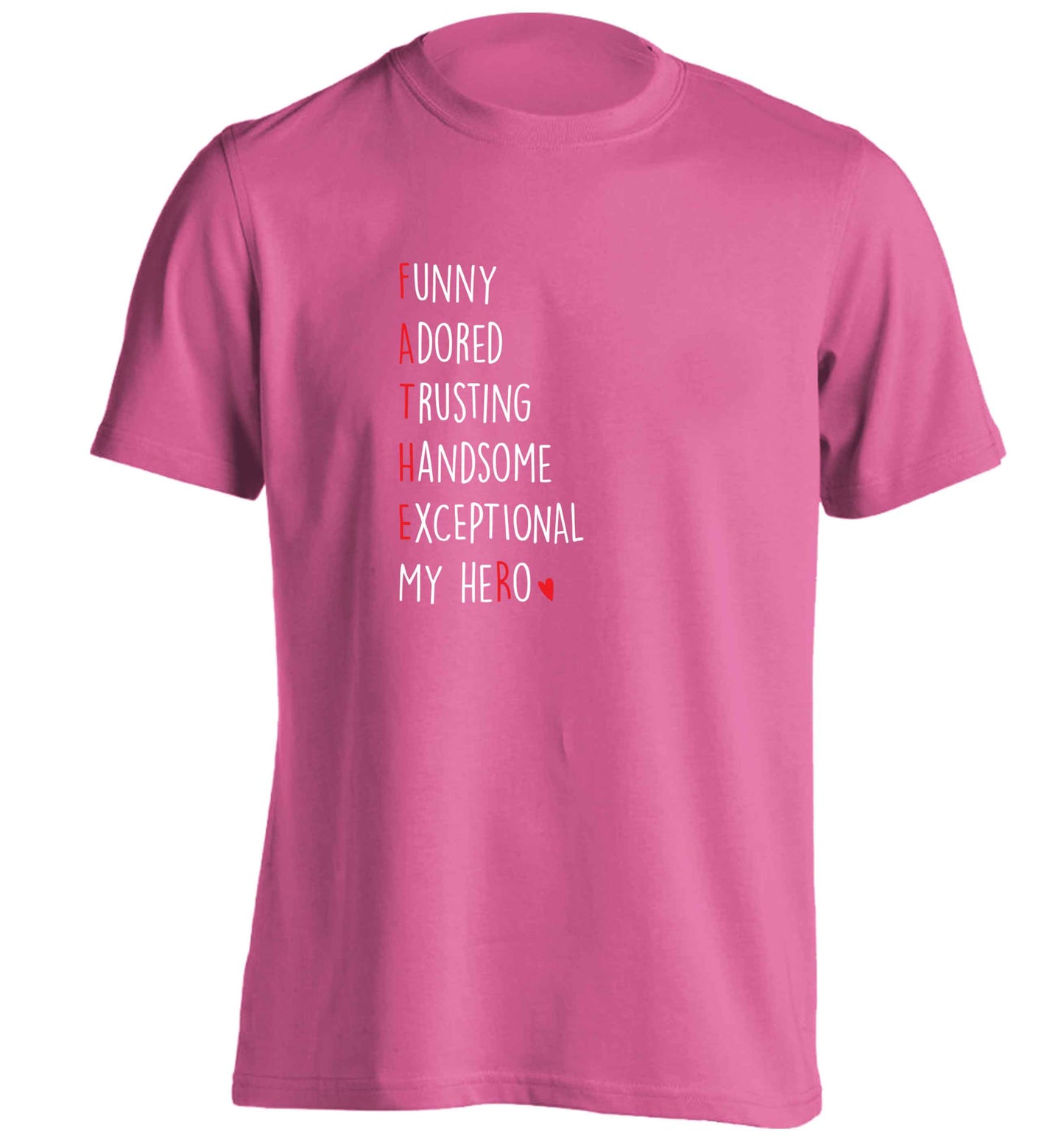 Father, funny adored trusting handsome exceptional my hero adults unisex pink Tshirt 2XL