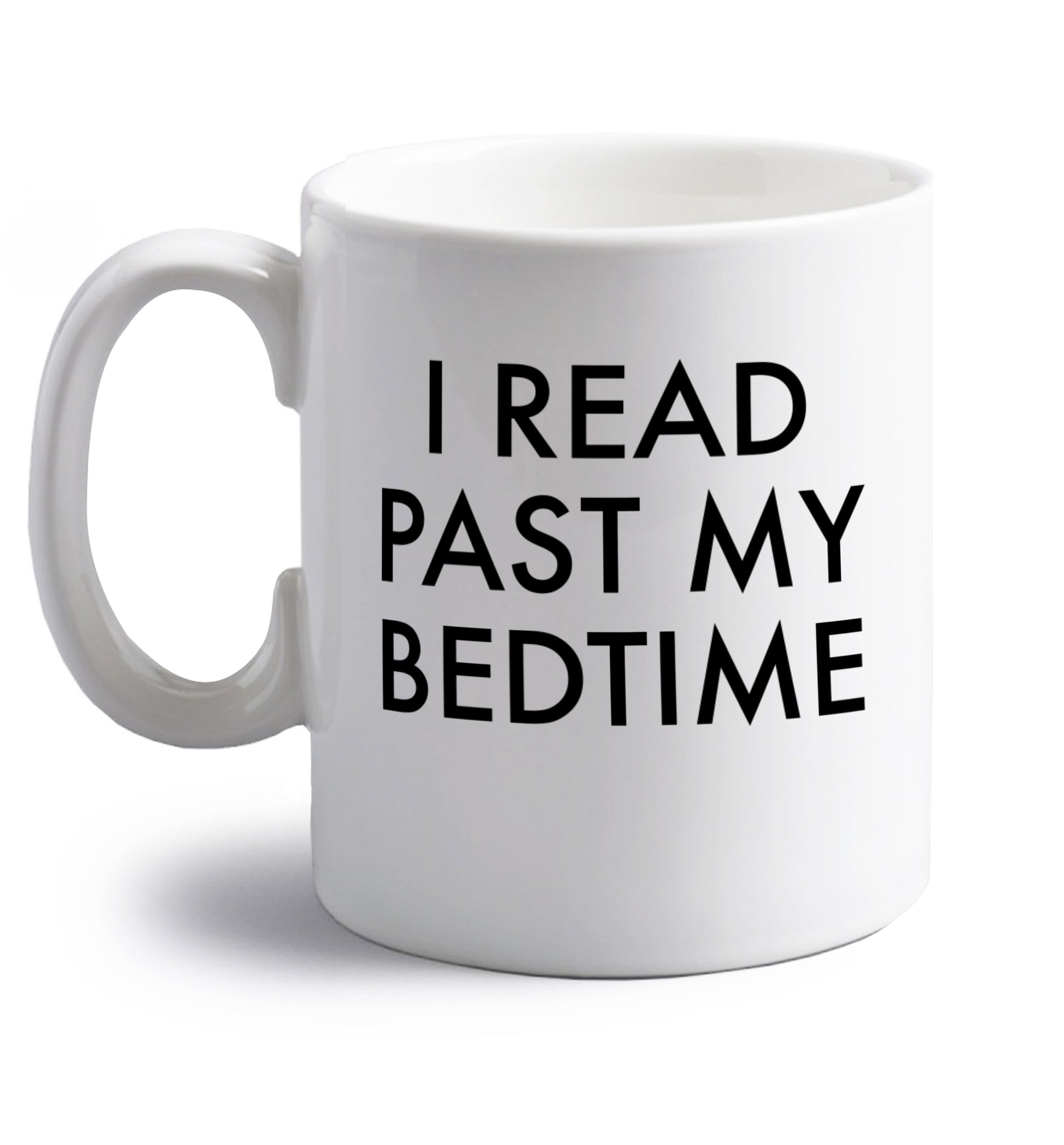 I read past my bedtime right handed white ceramic mug 