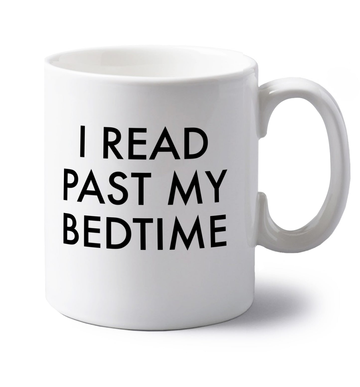 I read past my bedtime left handed white ceramic mug 