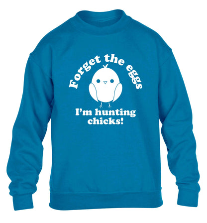 Forget the eggs I'm hunting chicks! children's blue sweater 12-13 Years
