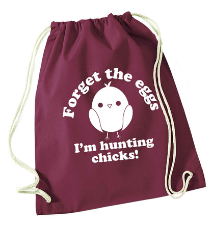 Forget the eggs I'm hunting chicks! maroon drawstring bag