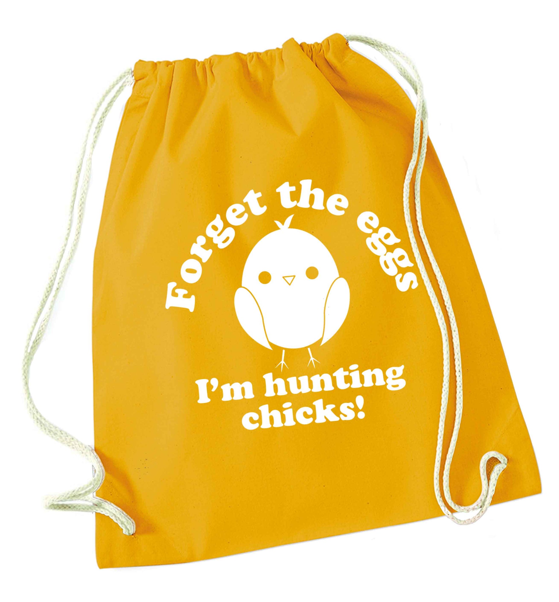 Forget the eggs I'm hunting chicks! mustard drawstring bag