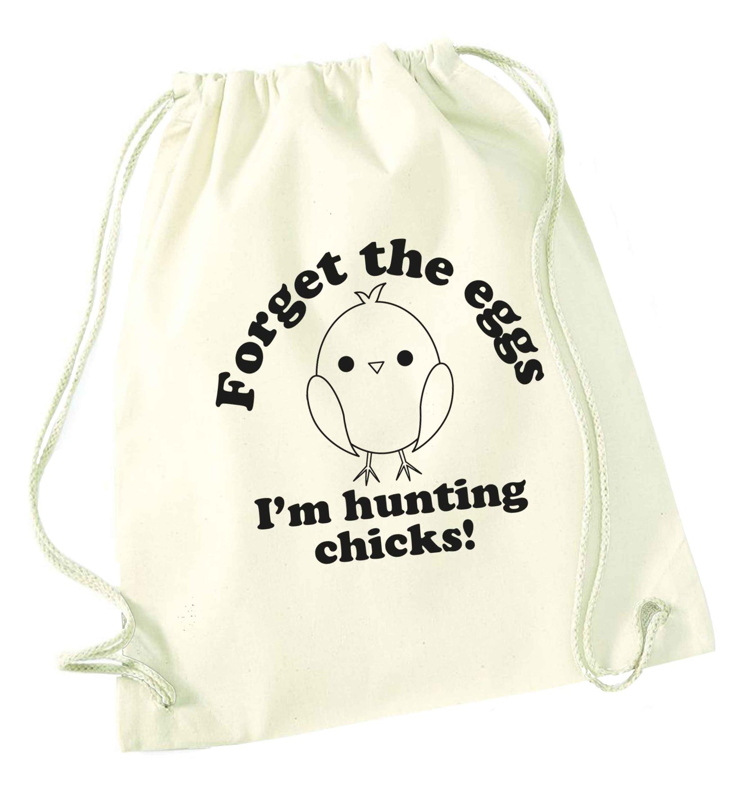 Forget the eggs I'm hunting chicks! natural drawstring bag