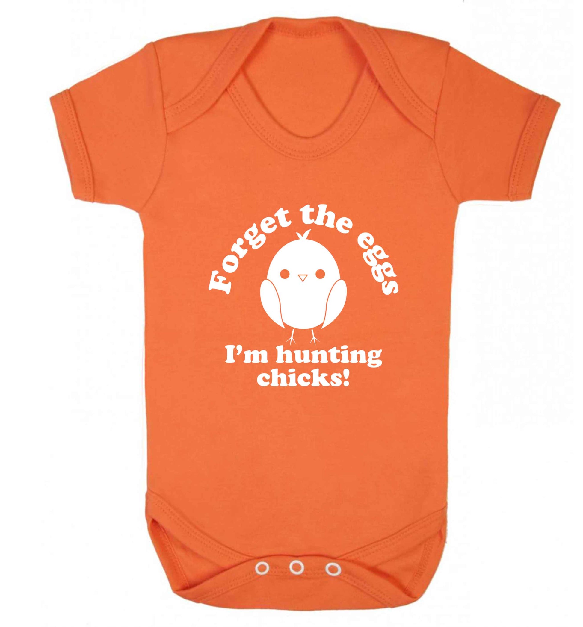 Forget the eggs I'm hunting chicks! baby vest orange 18-24 months