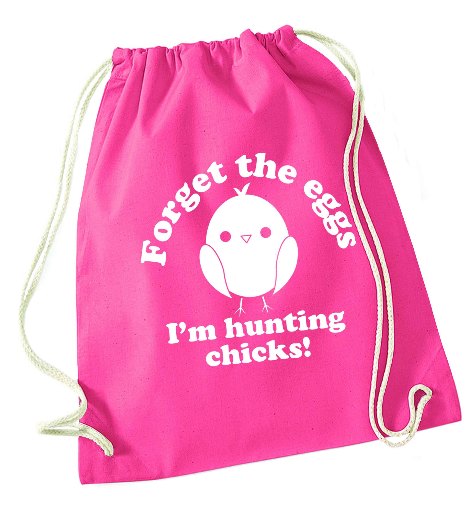 Forget the eggs I'm hunting chicks! pink drawstring bag