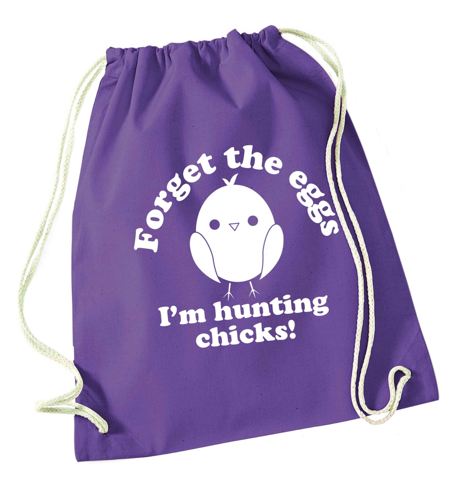 Forget the eggs I'm hunting chicks! purple drawstring bag