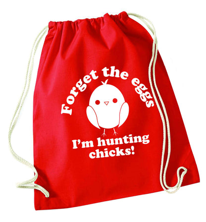 Forget the eggs I'm hunting chicks! red drawstring bag 