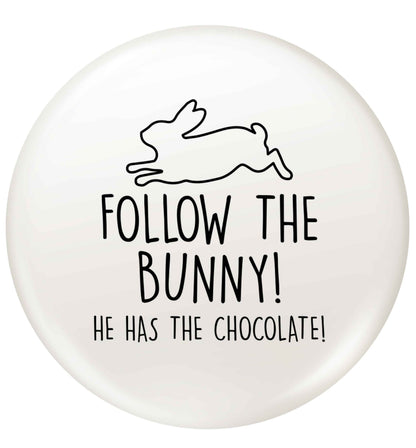 Follow the bunny! He has the chocolate small 25mm Pin badge