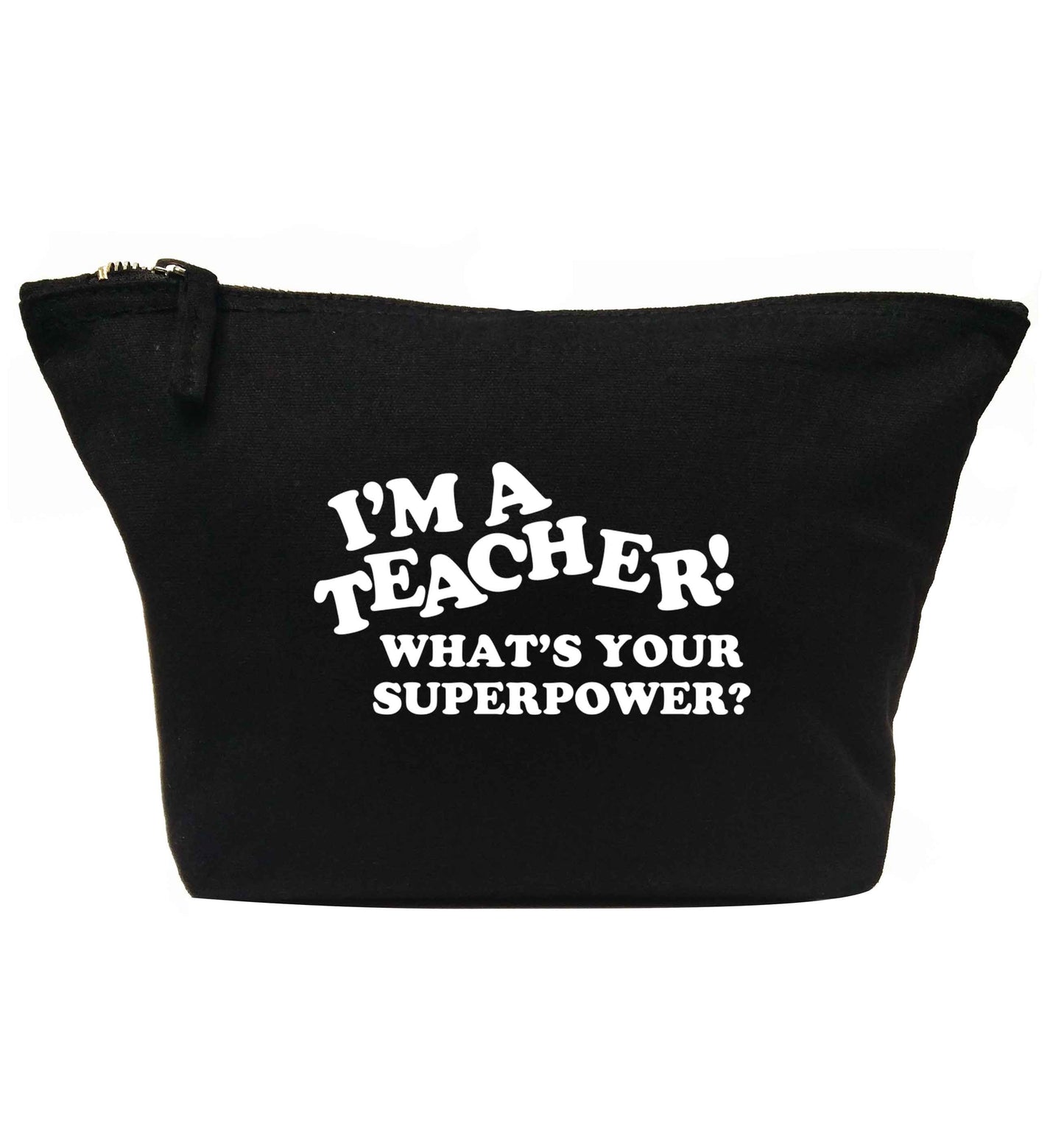I'm a teacher what's your superpower?! | Makeup / wash bag