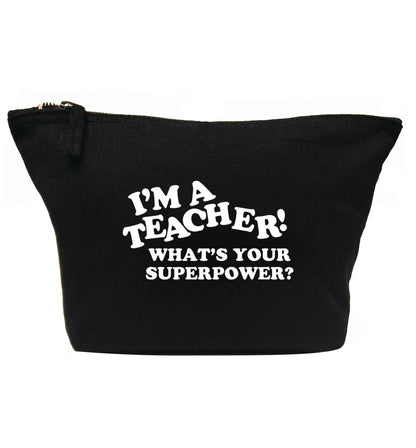 I'm a teacher what's your superpower?! | Makeup / wash bag