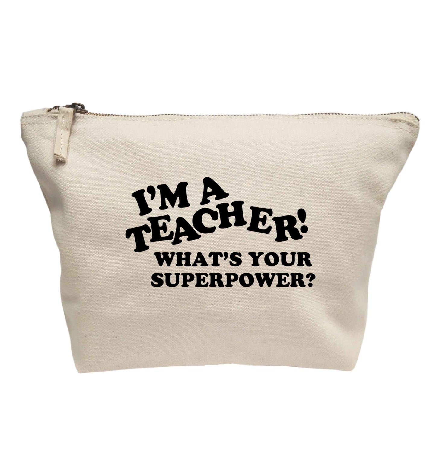 I'm a teacher what's your superpower?! | Makeup / wash bag