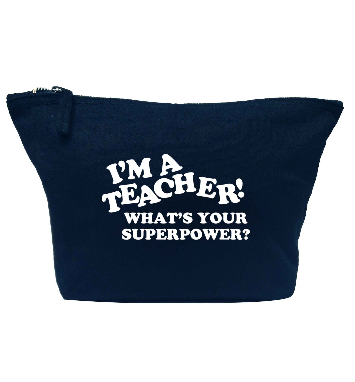I'm a teacher what's your superpower?! navy makeup bag