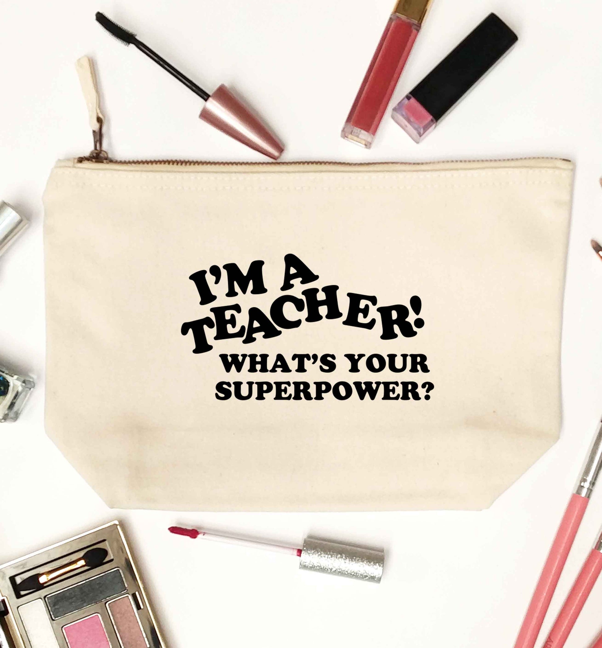 I'm a teacher what's your superpower?! natural makeup bag