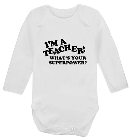 I'm a teacher what's your superpower?! baby vest long sleeved white 6-12 months