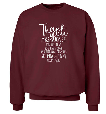 Personalised thank you teacher for all that you've done and making learning so much fun adult's unisex maroon sweater 2XL