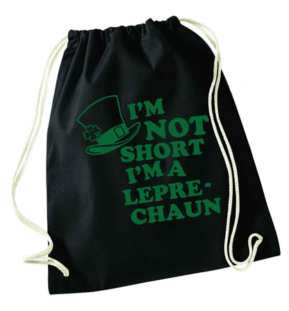 I'm not short I'm a leprechaun black drawstring bag